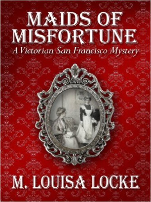 Title details for Maids of Misfortune by M. Louisa Locke - Available